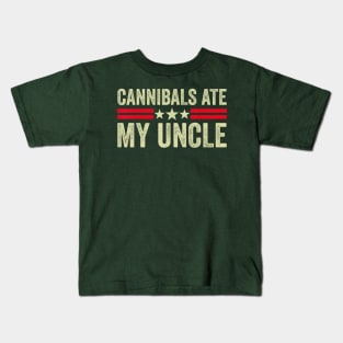 Cannibals ate my uncle Biden quote Kids T-Shirt